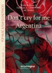 DONT CRY FOR ME ARGENTINA