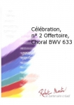 Celebration, No2 Offertoire, Choral Bwv 633