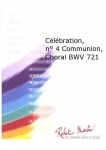 Celebration, No4 Communion, Choral Bwv 721