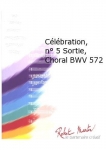 Celebration, No5 Sortie, Choral Bwv 572
